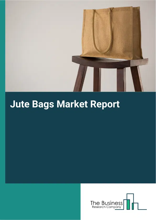 Global Jute Bags Market Report 2026 Global Jute Bags Market Report 2026