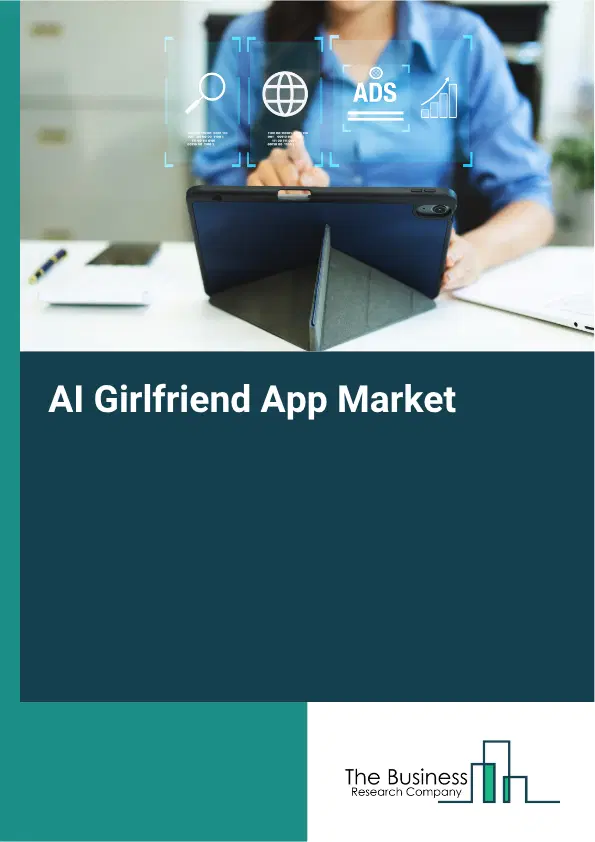AI Girlfriend App Global Market Opportunities And Strategies To 2035 AI Girlfriend App Global Market Opportunities And Strategies To 2035