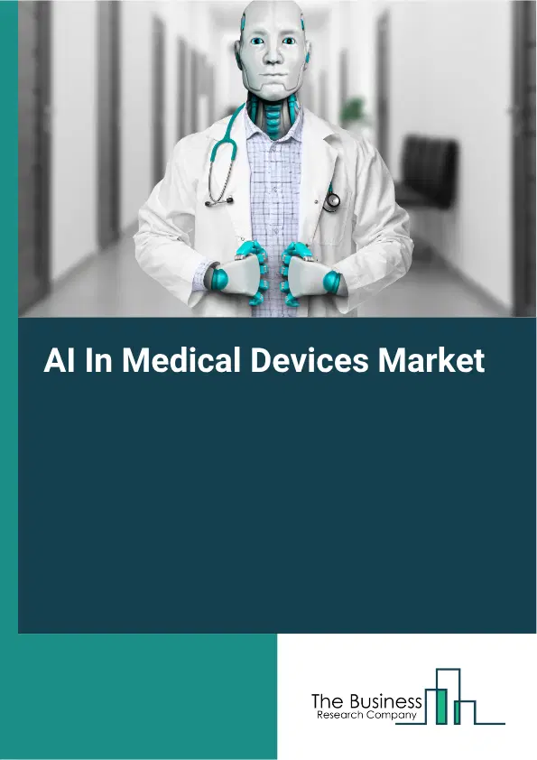 AI In Medical Devices Global Market Opportunities And Strategies To 2035 AI In Medical Devices Global Market Opportunities And Strategies To 2035