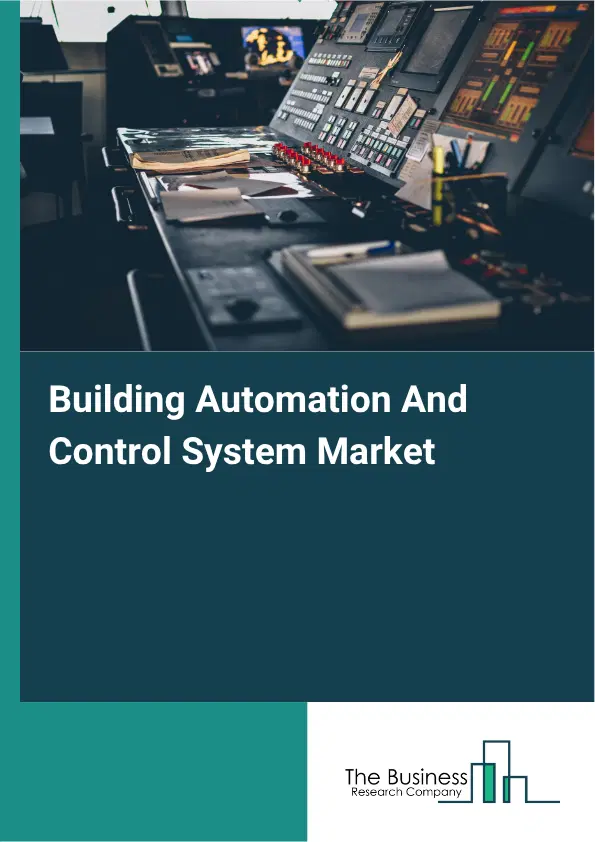 Building Automation And Control System Global Market Opportunities And Strategies To 2035 Building Automation And Control System Global Market Opportunities And Strategies To 2035