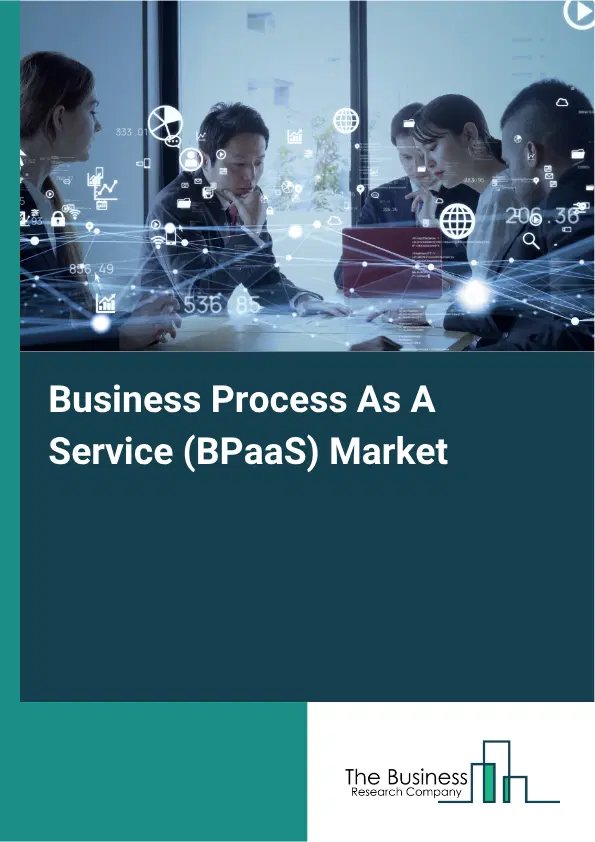 Business Process As A Service (BPaaS) Global Market Opportunities And Strategies To 2035 Business Process As A Service (BPaaS) Global Market Opportunities And Strategies To 2035