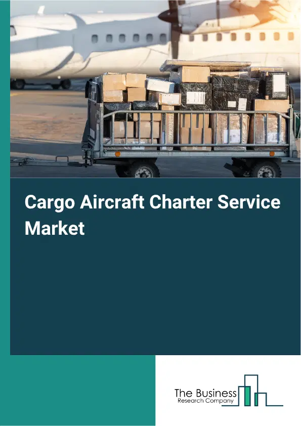 Cargo Aircraft Charter Service Global Market Opportunities And Strategies To 2035 Cargo Aircraft Charter Service Global Market Opportunities And Strategies To 2035