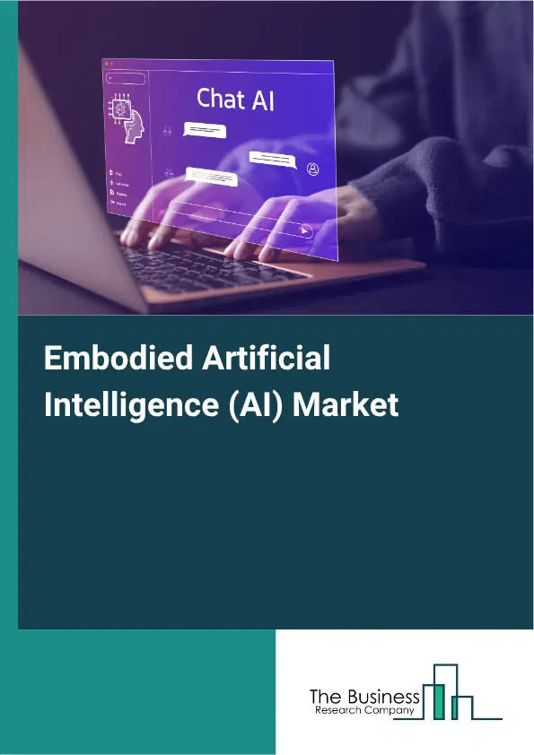 Embodied Artificial Intelligence (AI) Global Market Opportunities And Strategies To 2035 Embodied Artificial Intelligence (AI) Global Market Opportunities And Strategies To 2035