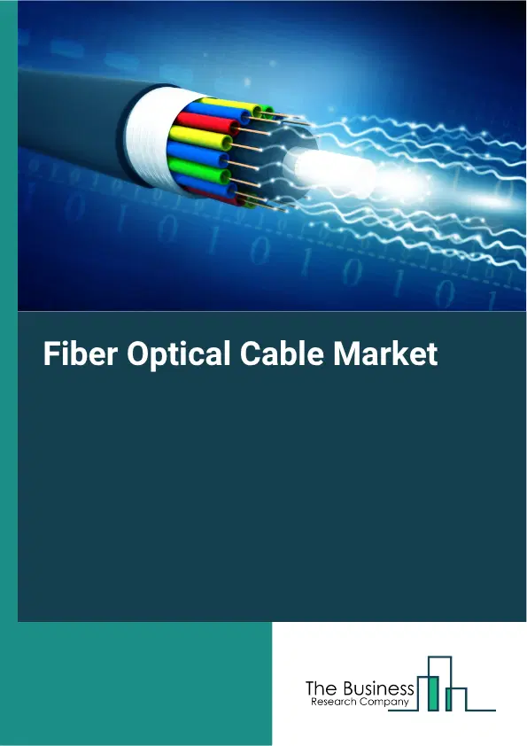 Fiber Optical Cable Global Market Opportunities And Strategies To 2035 Fiber Optical Cable Global Market Opportunities And Strategies To 2035