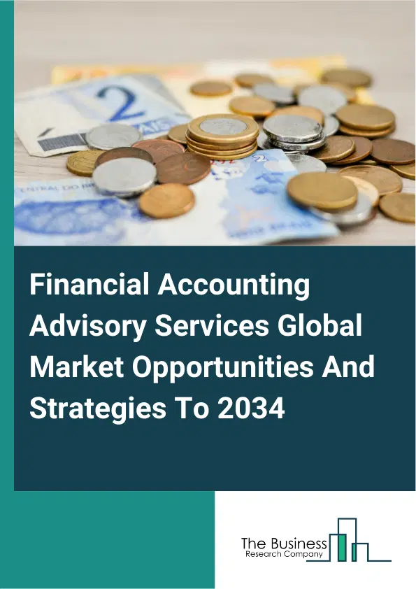 Financial Accounting Advisory Services Market 2025 Financial Accounting Advisory Services Market 2025