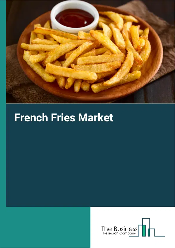 French Fries Global Market Opportunities And Strategies To 2035 French Fries Global Market Opportunities And Strategies To 2035