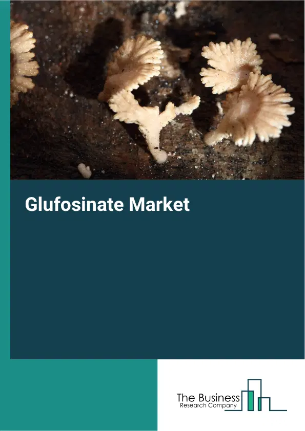 Glufosinate Global Market Opportunities And Strategies To 2035 Glufosinate Global Market Opportunities And Strategies To 2035