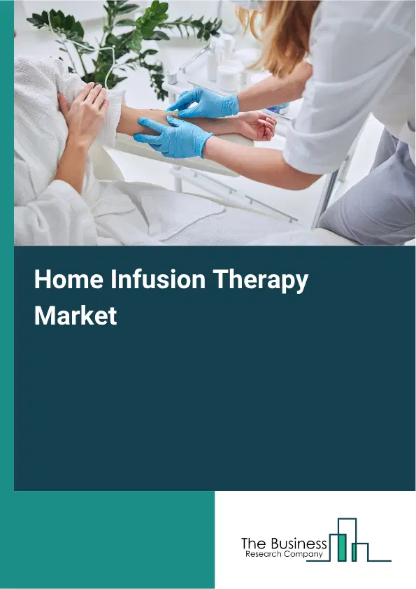 Home Infusion Therapy Global Market Opportunities And Strategies To 2035 Home Infusion Therapy Global Market Opportunities And Strategies To 2035