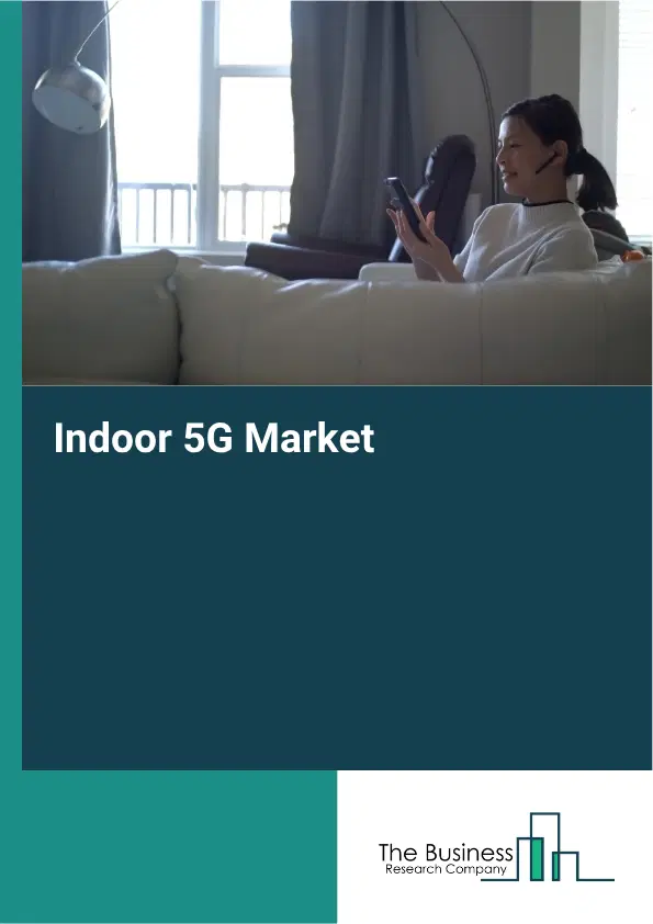 Indoor 5G Global Market Opportunities And Strategies To 2035 Indoor 5G Global Market Opportunities And Strategies To 2035