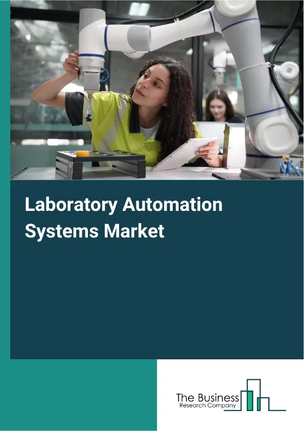 Laboratory Automation Systems Global Market Opportunities And Strategies To 2035 Laboratory Automation Systems Global Market Opportunities And Strategies To 2035