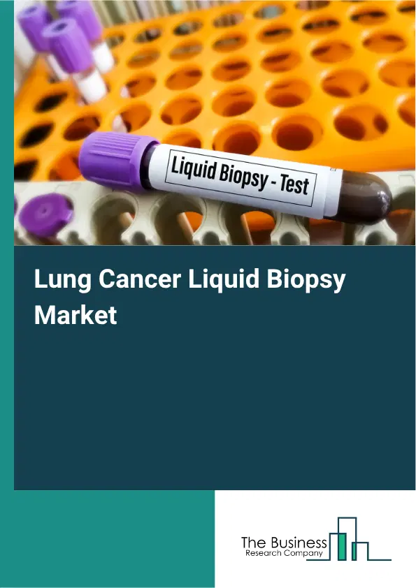 Lung Cancer Liquid Biopsy Global Market Opportunities And Strategies To 2035 Lung Cancer Liquid Biopsy Global Market Opportunities And Strategies To 2035