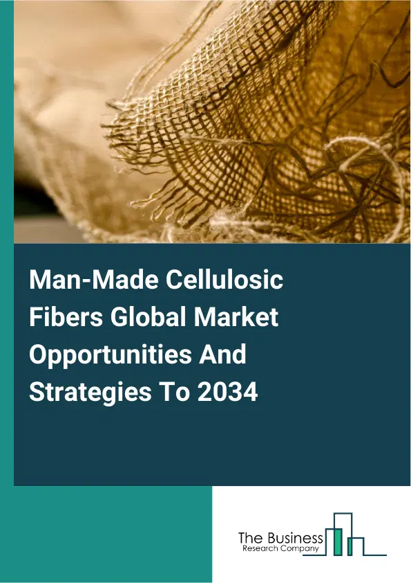 Man Made Cellulosic Fibers Market 2025 Man Made Cellulosic Fibers Market 2025