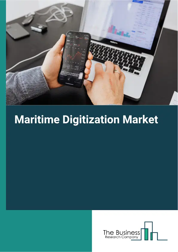 Maritime Digitization Global Market Opportunities And Strategies To 2035 Maritime Digitization Global Market Opportunities And Strategies To 2035