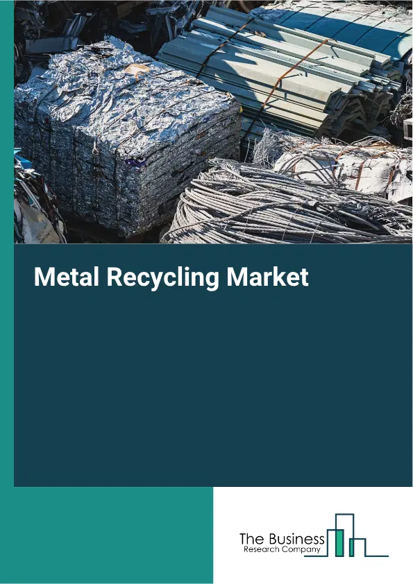 Metal Recycling Global Market Opportunities And Strategies To 2035 Metal Recycling Global Market Opportunities And Strategies To 2035