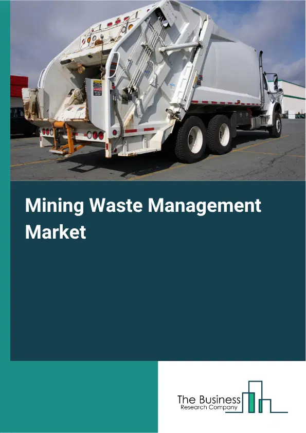 Mining Waste Management Global Market Opportunities And Strategies To 2035 Mining Waste Management Global Market Opportunities And Strategies To 2035