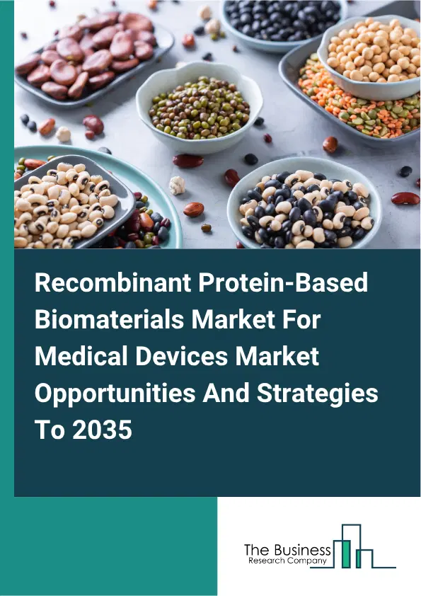 Recombinant Protein-Based Biomaterials Market For Medical Devices Global Market Opportunities And Strategies To 2035 Recombinant Protein-Based Biomaterials Market For Medical Devices Global Market Opportunities And Strategies To 2035
