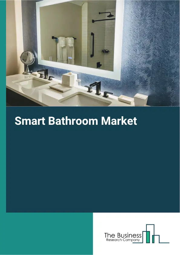Smart Bathroom Global Market Opportunities And Strategies To 2035 Smart Bathroom Global Market Opportunities And Strategies To 2035