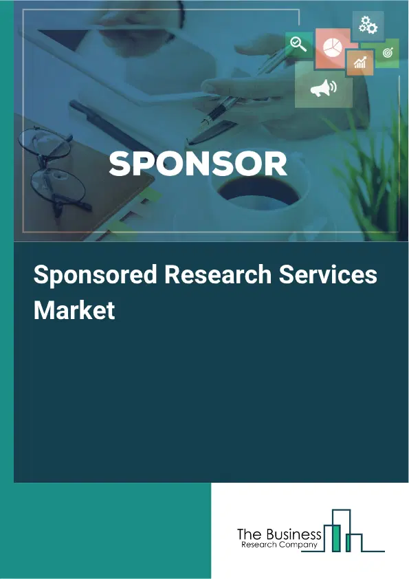 Sponsored Research Services Global Market Opportunities And Strategies To 2035 Sponsored Research Services Global Market Opportunities And Strategies To 2035