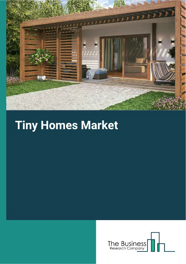 Tiny Homes Global Market Opportunities And Strategies To 2035 Tiny Homes Global Market Opportunities And Strategies To 2035
