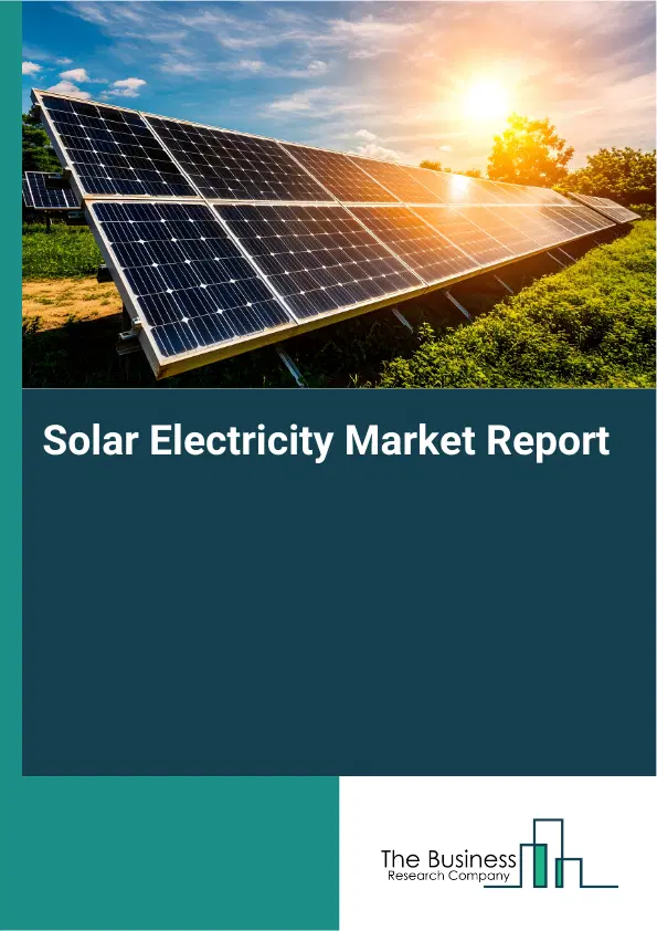 Global Solar Electricity Market Report 2026 Global Solar Electricity Market Report 2026