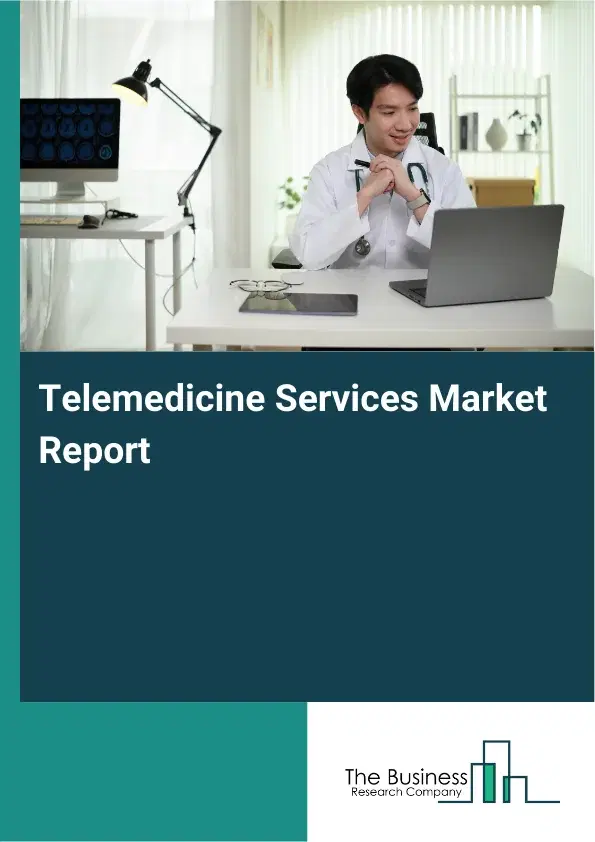 Global Telemedicine Services Market Report 2026 Global Telemedicine Services Market Report 2026