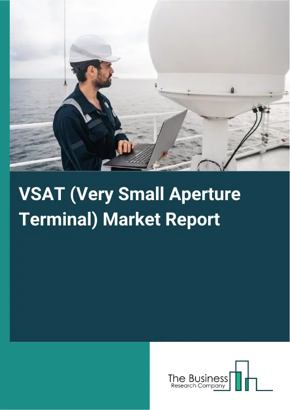 Global VSAT (Very Small Aperture Terminal) Market Report 2026 Global VSAT (Very Small Aperture Terminal) Market Report 2026