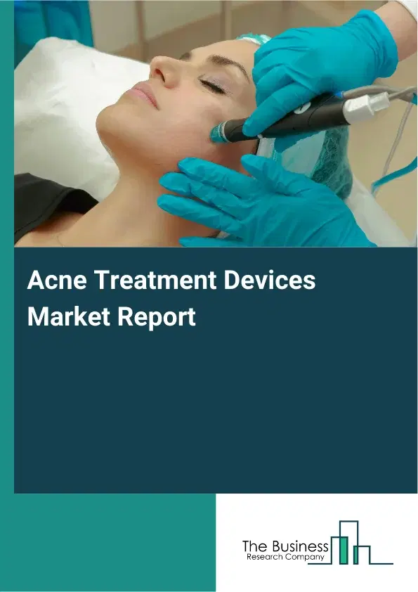 Global Acne Treatment Devices Market Report 2026 Global Acne Treatment Devices Market Report 2026