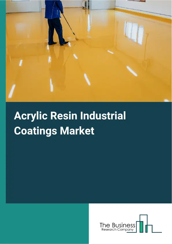 Acrylic Resin Industrial Coatings Market Report 2026 Acrylic Resin Industrial Coatings Market Report 2026