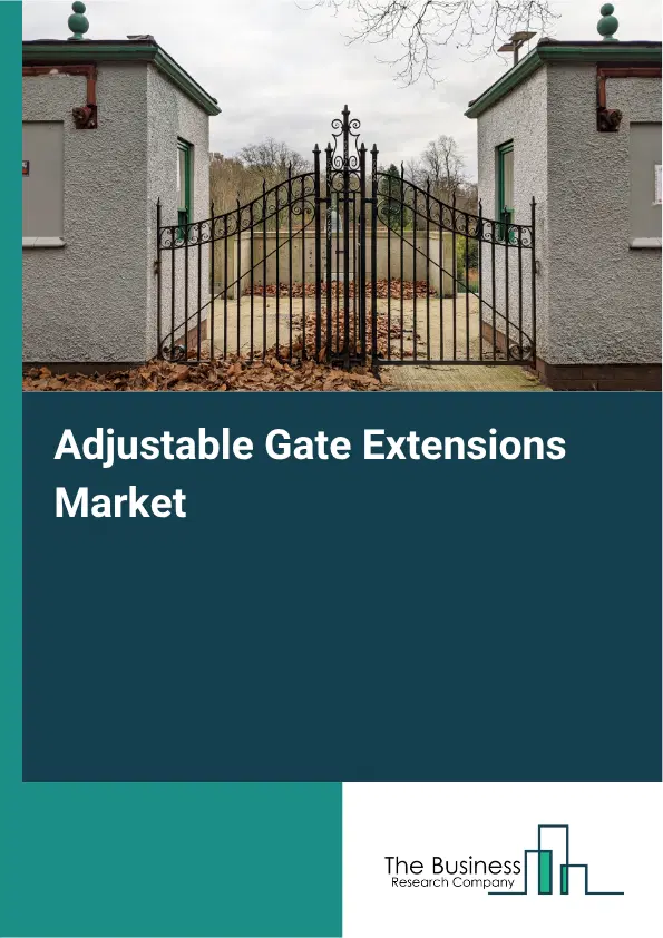 Adjustable Gate Extensions Market Report 2026 Adjustable Gate Extensions Market Report 2026