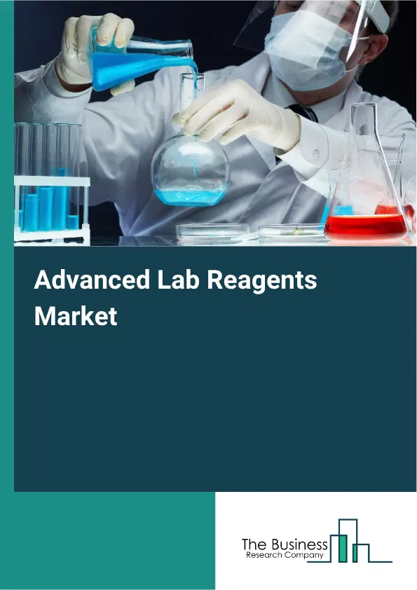 Advanced Lab Reagents Market Report 2026 Advanced Lab Reagents Market Report 2026