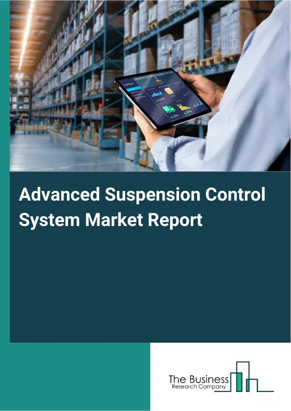 Global Advanced Suspension Control System Market Report 2026 Global Advanced Suspension Control System Market Report 2026