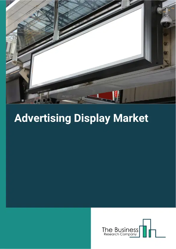 Advertising Display Market Report 2026 Advertising Display Market Report 2026