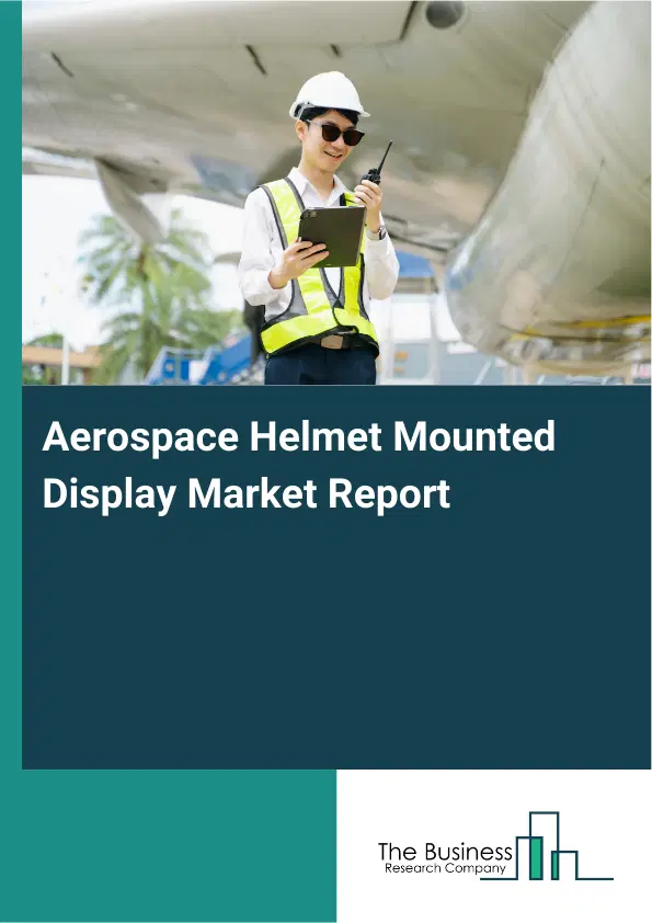 Global Aerospace Helmet Mounted Display Market Report 2026 Global Aerospace Helmet Mounted Display Market Report 2026