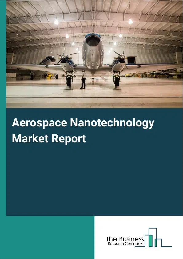 Aerospace Nanotechnology Market Report 2026 Aerospace Nanotechnology Market Report 2026
