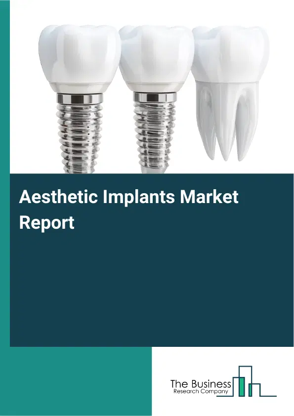 Global Aesthetic Implants Market Report 2026 Global Aesthetic Implants Market Report 2026