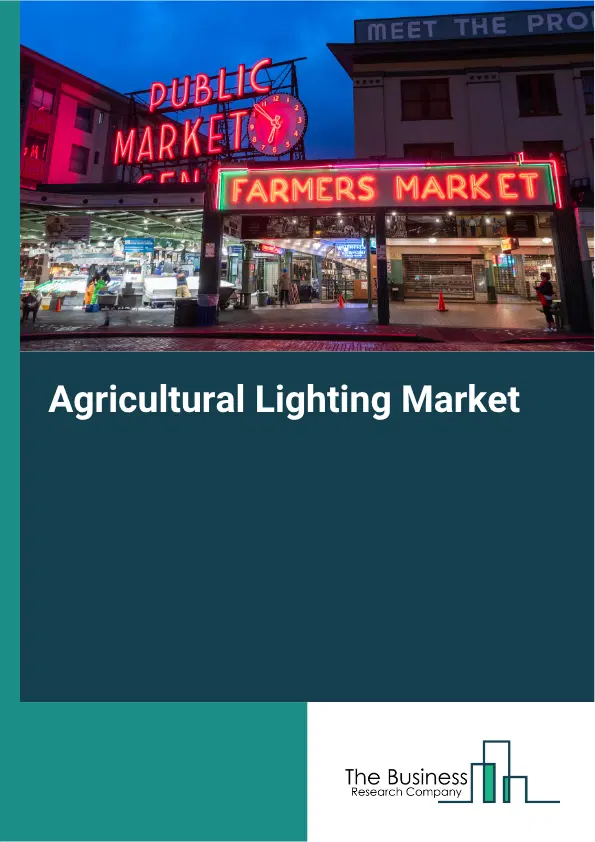 Agricultural Lighting Market Report 2026 Agricultural Lighting Market Report 2026