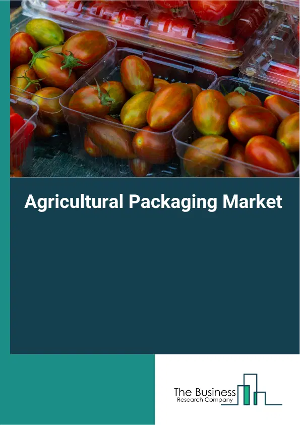 Agricultural Packaging Market Report 2026 Agricultural Packaging Market Report 2026