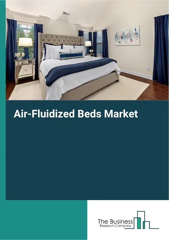 Air-Fluidized Beds Market Report 2026 Air-Fluidized Beds Market Report 2026