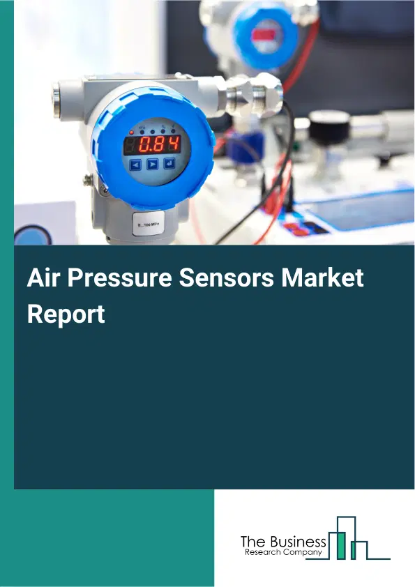 Global Air Pressure Sensors Market Report 2026 Global Air Pressure Sensors Market Report 2026