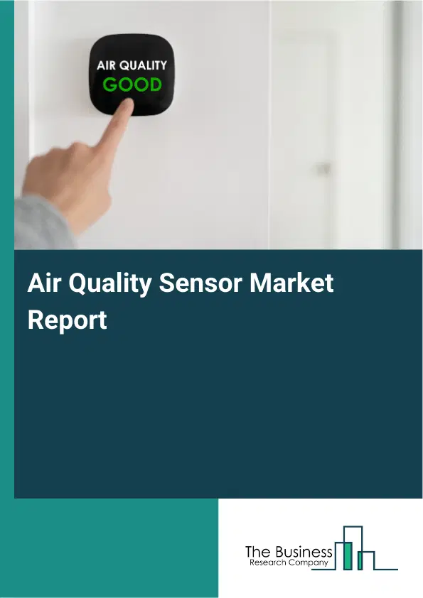 Global Air Quality Sensor Market Report 2026 Global Air Quality Sensor Market Report 2026