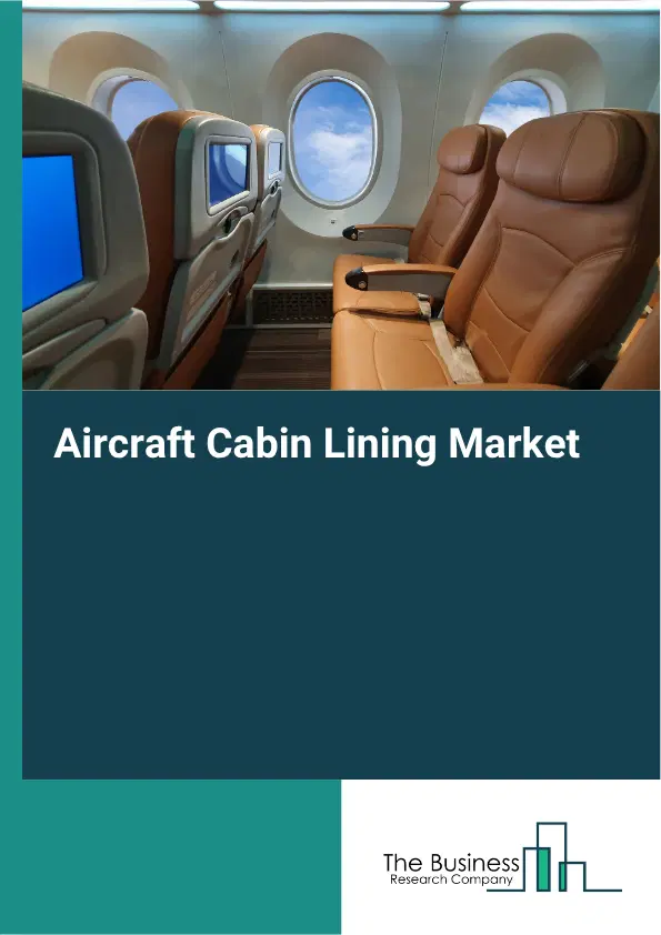 Aircraft Cabin Lining Market Report 2026 Aircraft Cabin Lining Market Report 2026