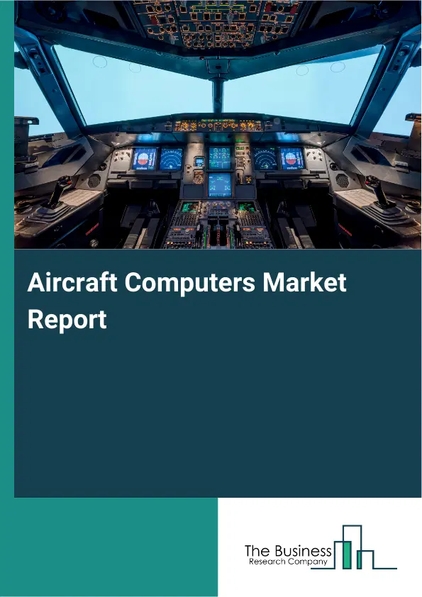Aircraft Computers Market Report 2026 Aircraft Computers Market Report 2026