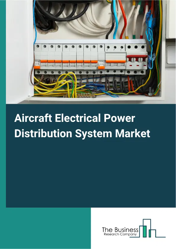 Aircraft Electrical Power Distribution System Market Report 2026 Aircraft Electrical Power Distribution System Market Report 2026