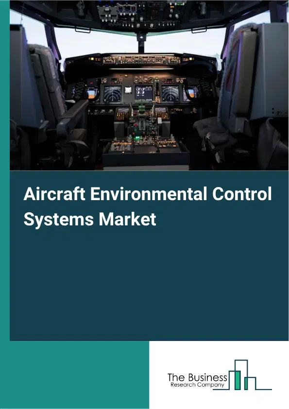 Aircraft Environmental Control Systems Market Report 2026 Aircraft Environmental Control Systems Market Report 2026