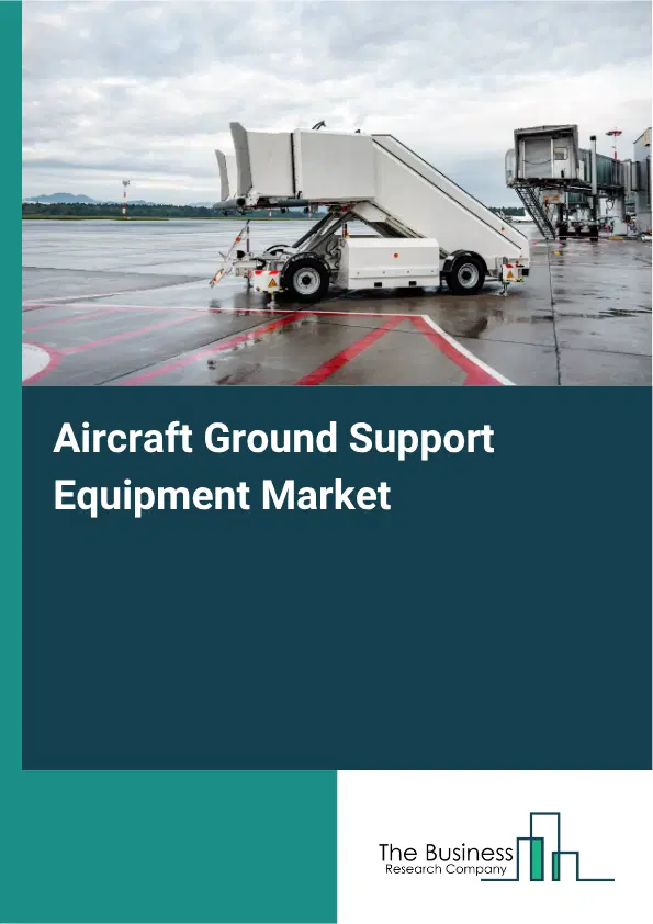 Aircraft Ground Support Equipment Market Report 2026 Aircraft Ground Support Equipment Market Report 2026