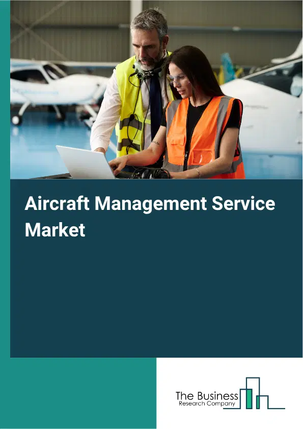 Aircraft Management Service Market Report 2026 Aircraft Management Service Market Report 2026