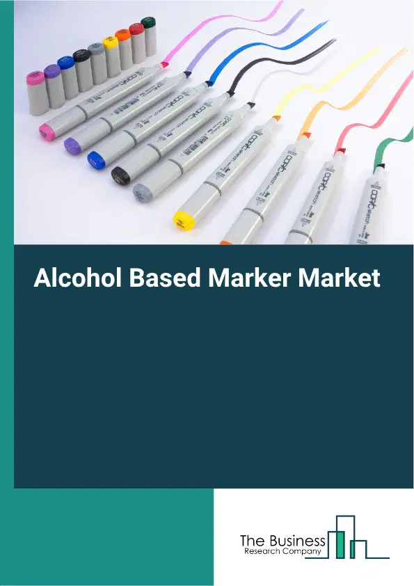 Alcohol Based Marker Market Report 2026 Alcohol Based Marker Market Report 2026