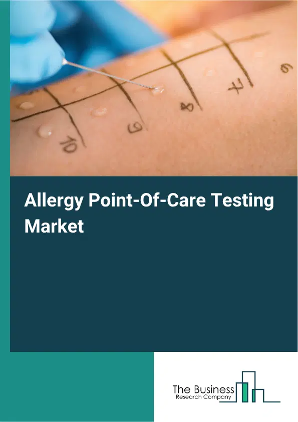 Allergy Point-Of-Care Testing Market Report 2026 Allergy Point-Of-Care Testing Market Report 2026