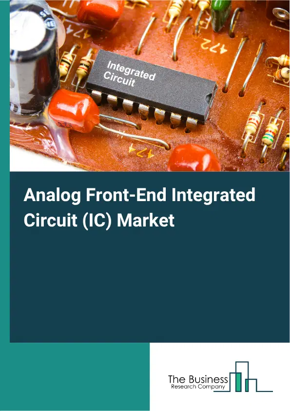 Analog Front-End Integrated Circuit (IC) Market Report 2026 Analog Front-End Integrated Circuit (IC) Market Report 2026