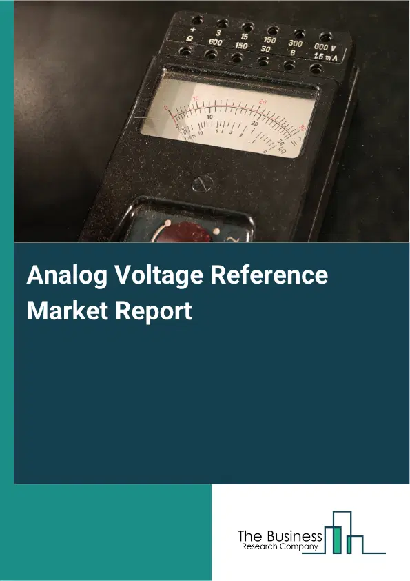 Analog Voltage Reference Market Report 2026 Analog Voltage Reference Market Report 2026